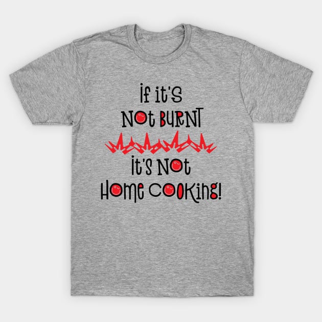 Home Cooking T-Shirt by Barthol Graphics